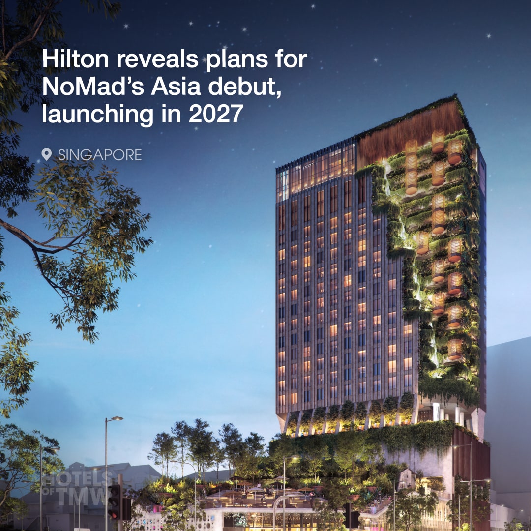 Hilton reveals plans for NoMad’s Asia debut, launching in 2027