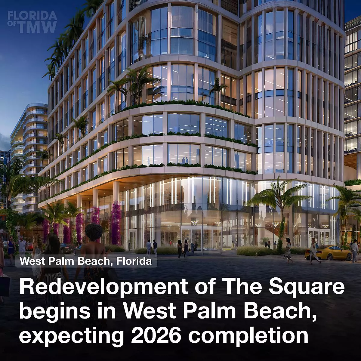 Redevelopment of The Square begins in West Palm Beach, expecting 2026 completion