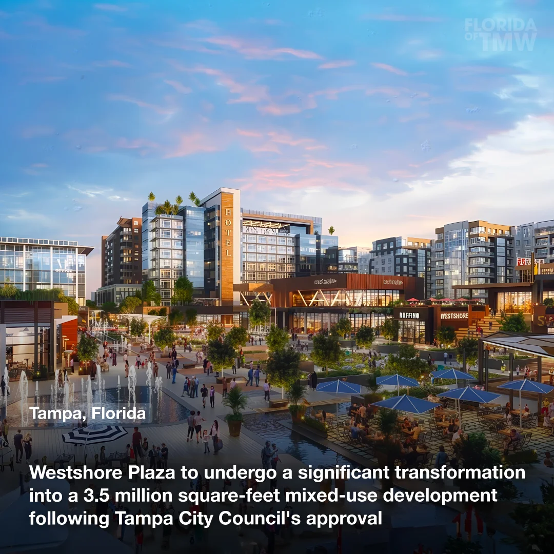 Westshore Plaza to undergo a significant transformation into a 3.5 million square-feet mixed-use development following Tampa City Council's approval