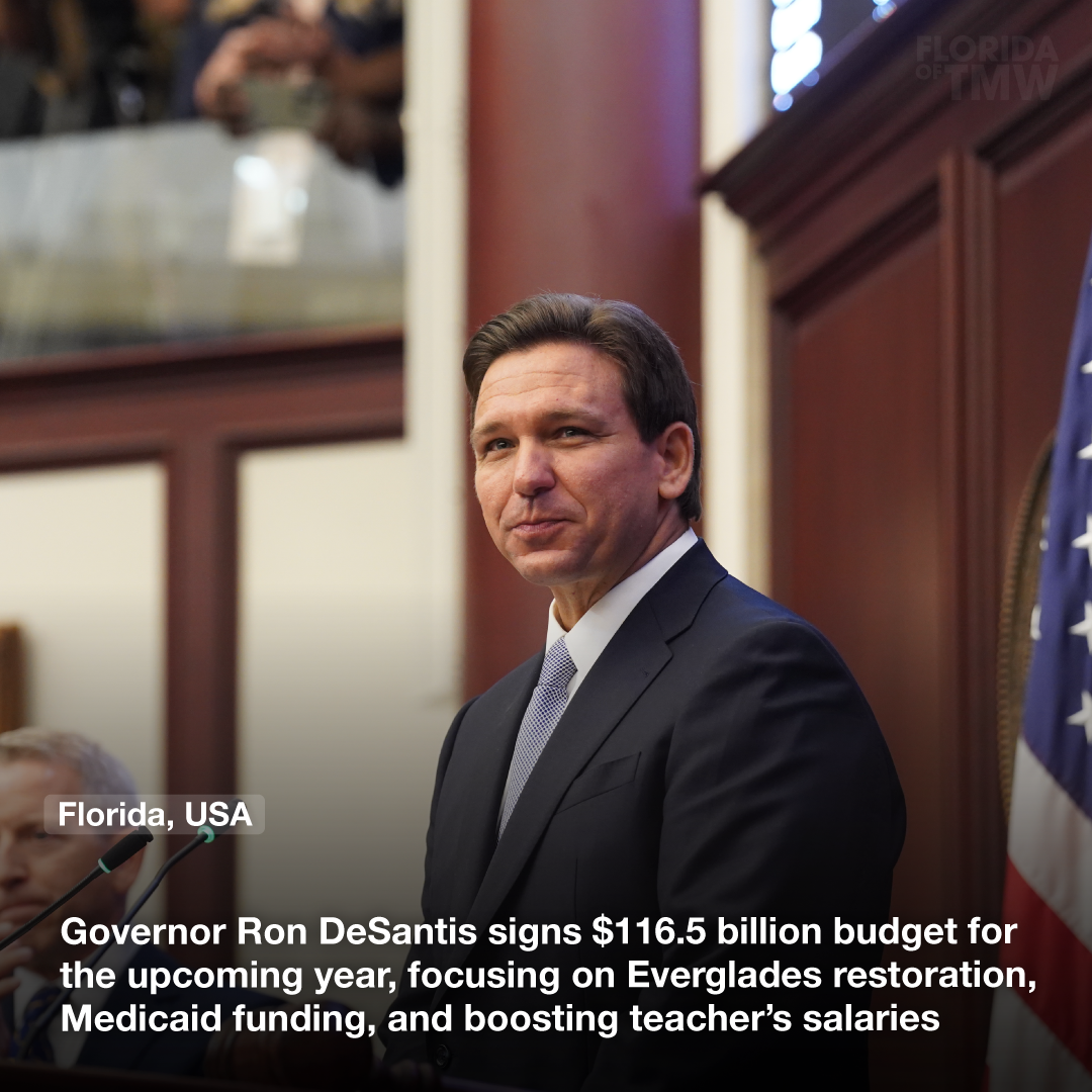 Governor Ron DeSantis signs $116.5 billion budget for the upcoming year, focusing on Everglades restoration, Medicaid funding, and boosting teacher’s salaries