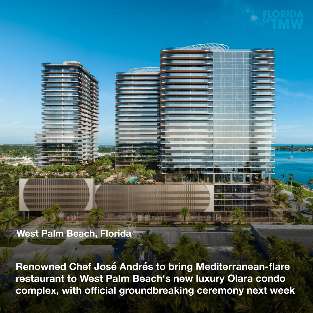 Renowned Chef José Andrés to bring Mediterranean-flare restaurant to West Palm Beach's new luxury Olara condo complex, with an official groundbreaking ceremony next week 