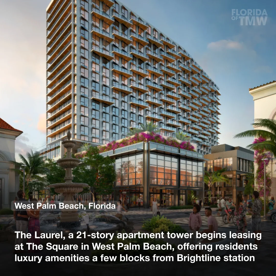 Laurel, a new 21-story apartment tower begins leasing at The Square in West Palm Beach, offering residents luxury amenities a few blocks from Brightline station 