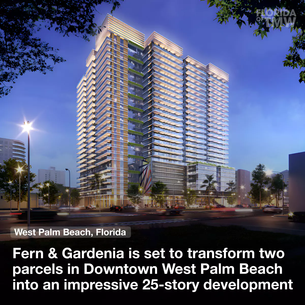 Fern & Gardenia is set to transform Downtown West Palm Beach with an impressive 25-story development