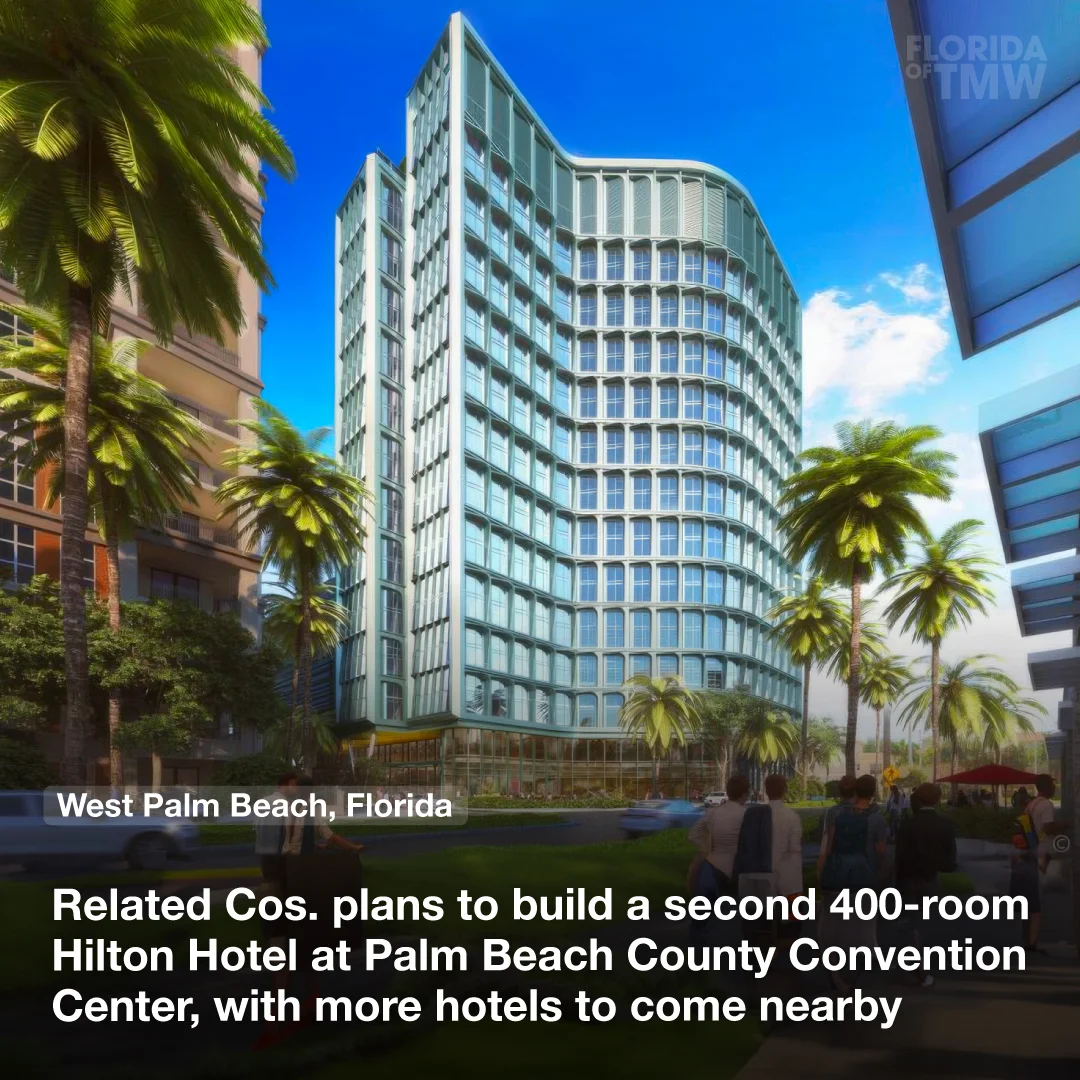 Related Cos. is planning to build a second 400-room Hilton hotel at the Downtown Palm Beach County Convention Center
