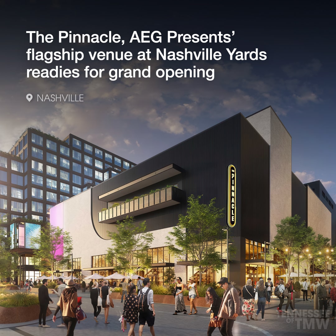 The Pinnacle, AEG Presents’ flagship venue at Nashville Yards readies for grand opening