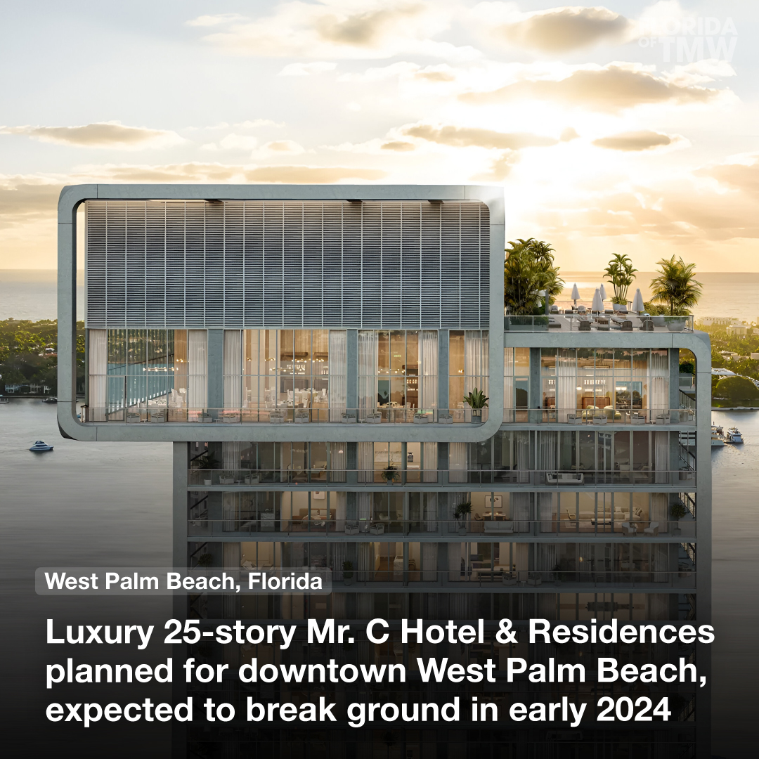 25-story Mr. C Hotel & Residences planned for West Palm Beach, expected to break ground early 2024