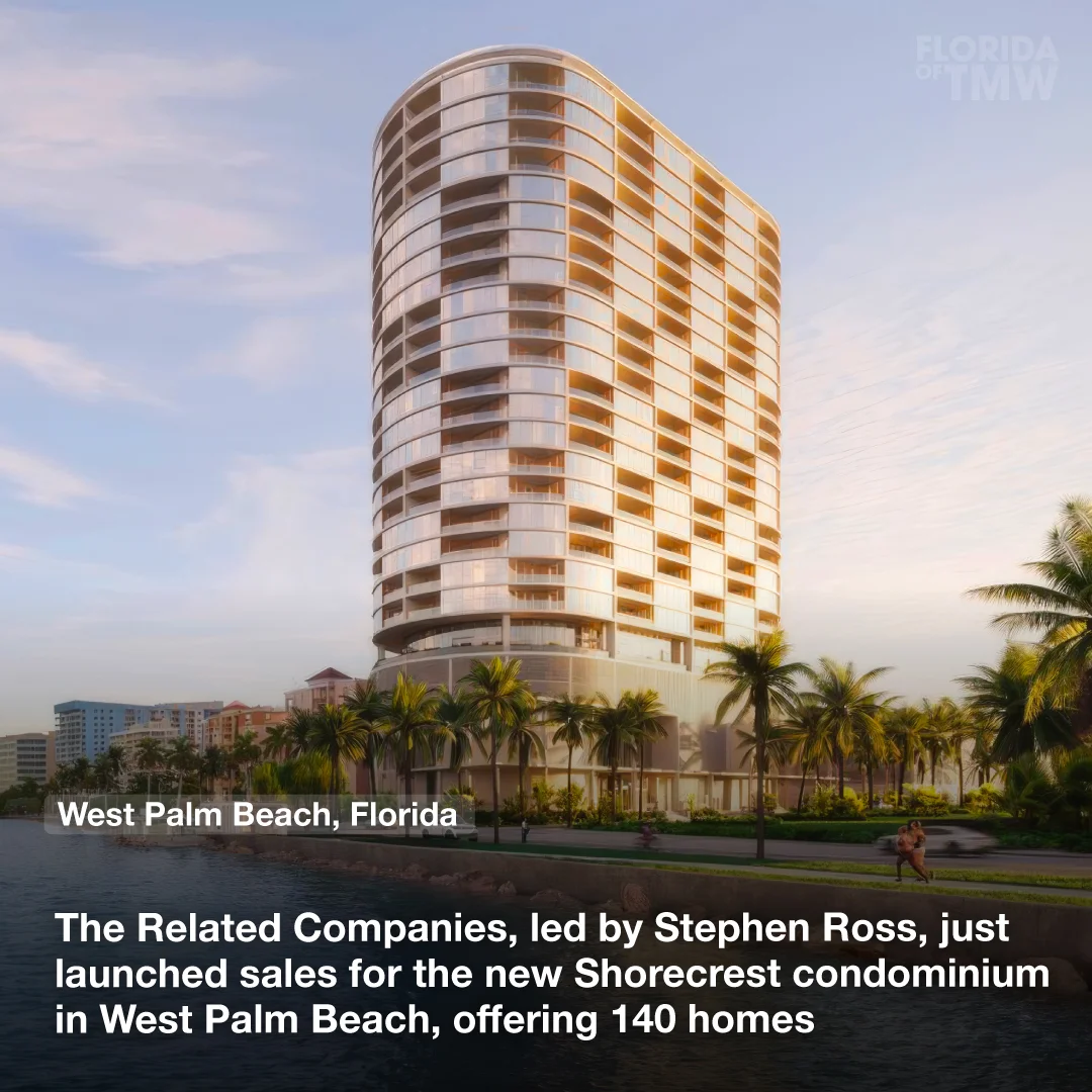 The Related Companies, led by Stephen Ross, just launched sales for the new Shorecrest condominium in West Palm Beach, offering 140 homes