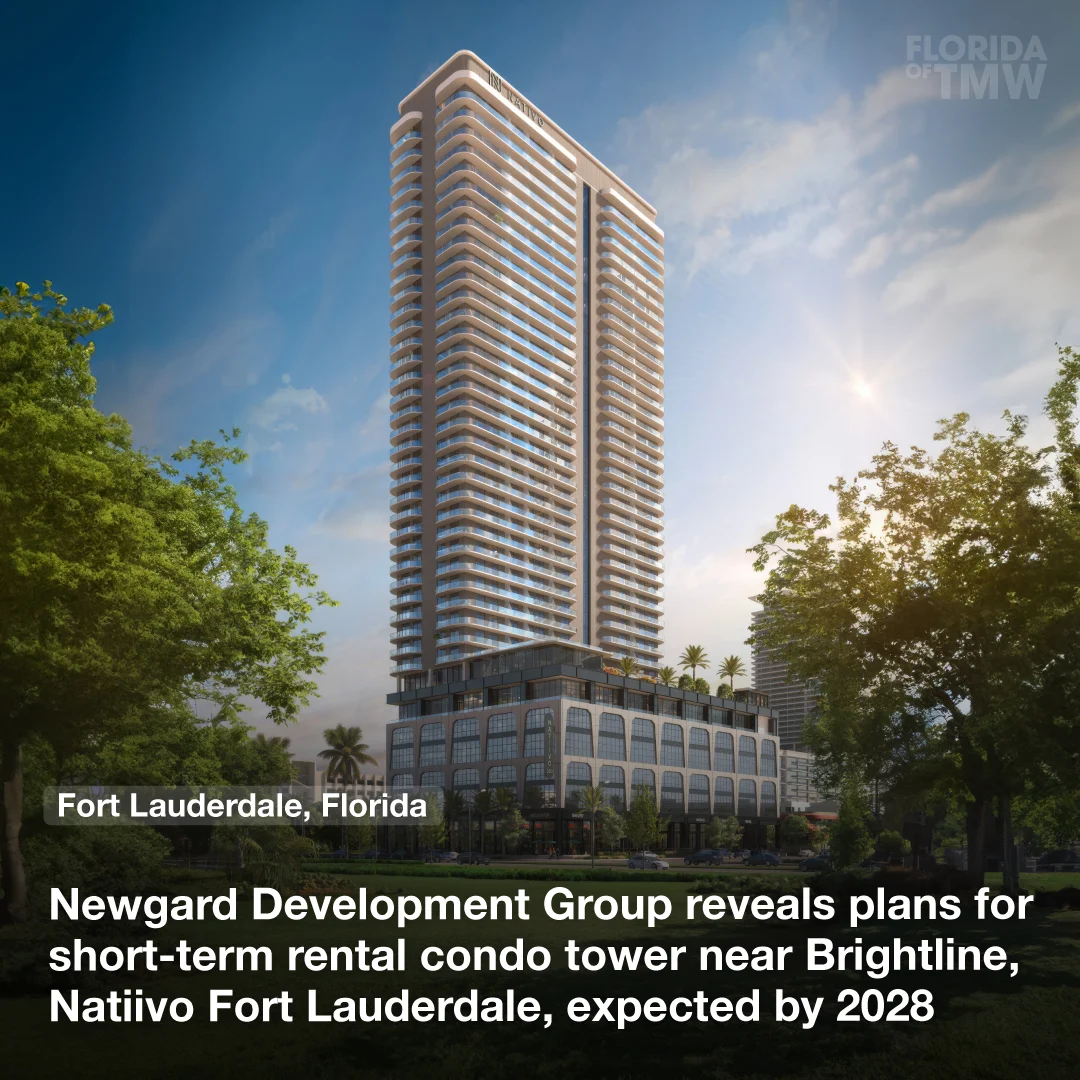 Newgard Development Group reveals plans for short-term rental condo tower near Brightline station, Natiivo Fort Lauderdale, expected by 2028