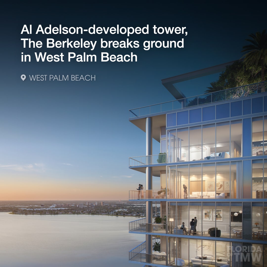 Al Adelson-developed tower, The Berkeley breaks ground in West Palm Beach