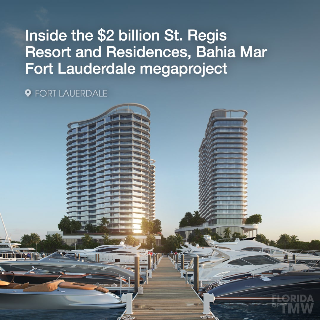 Inside the $2 billion St. Regis Resort and Residences, Bahia Mar Fort Lauderdale megaproject