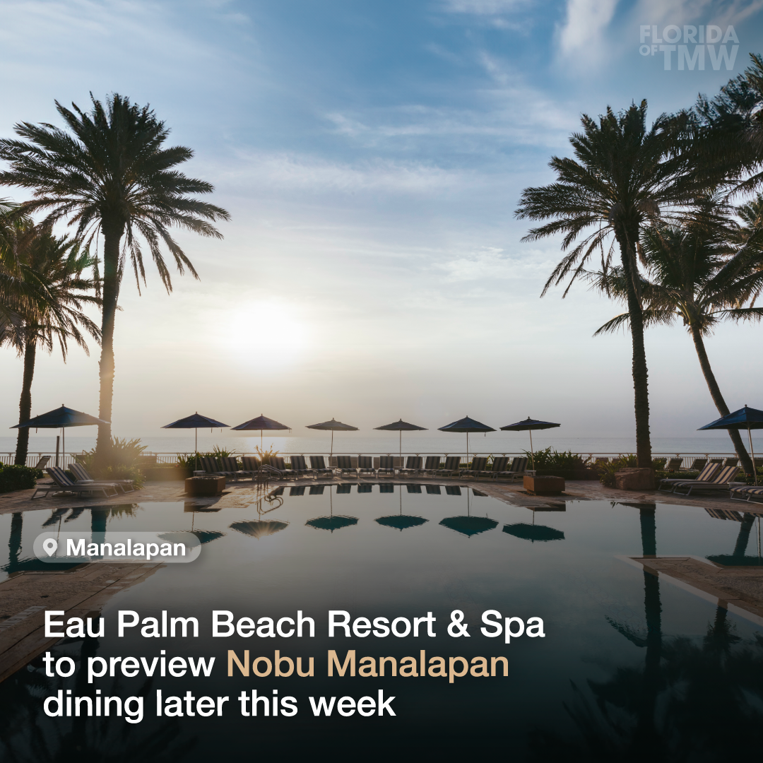 Eau Palm Beach Resort & Spa to preview Nobu Manalapan dining later this week