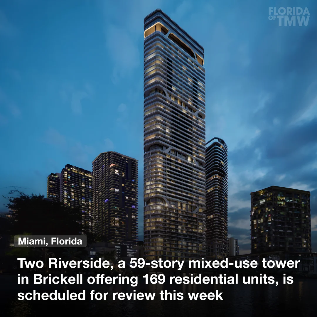 Two Riverside, a 59-story mixed-use tower in Brickell, is scheduled for review this week