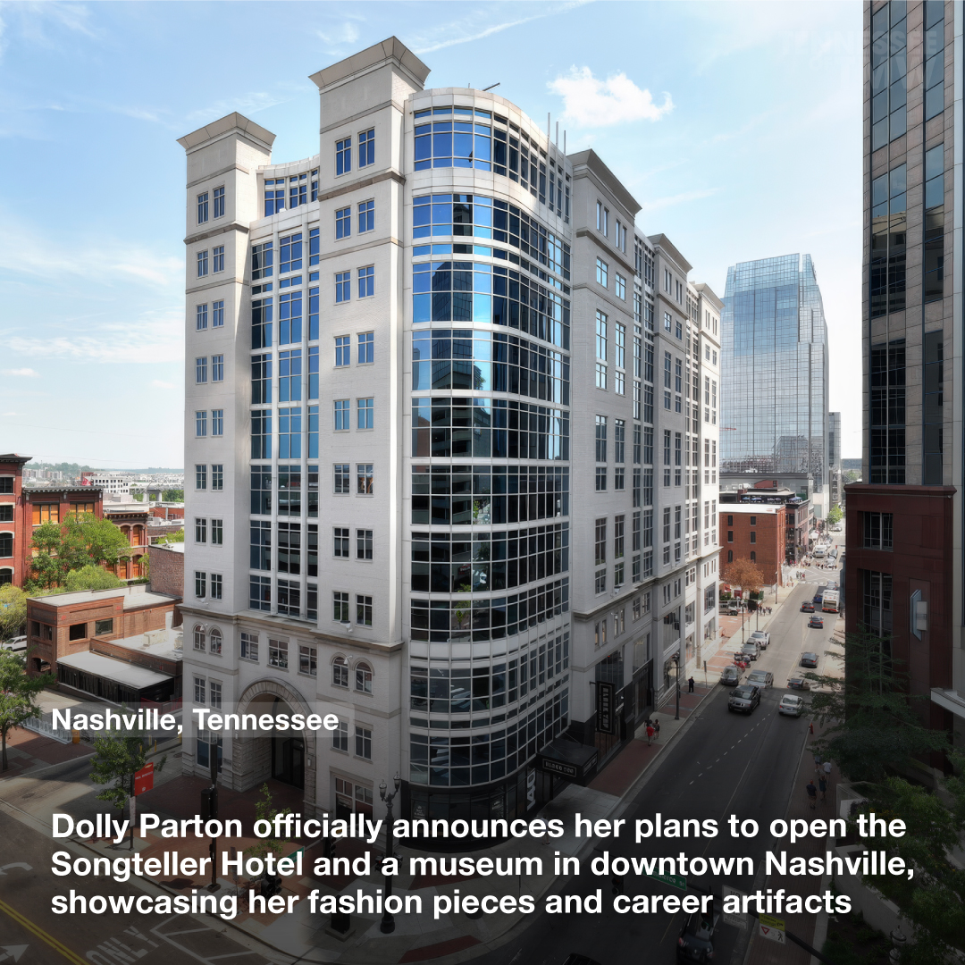 Dolly Parton officially announces her plans to open Songteller Hotel and a museum in downtown Nashville