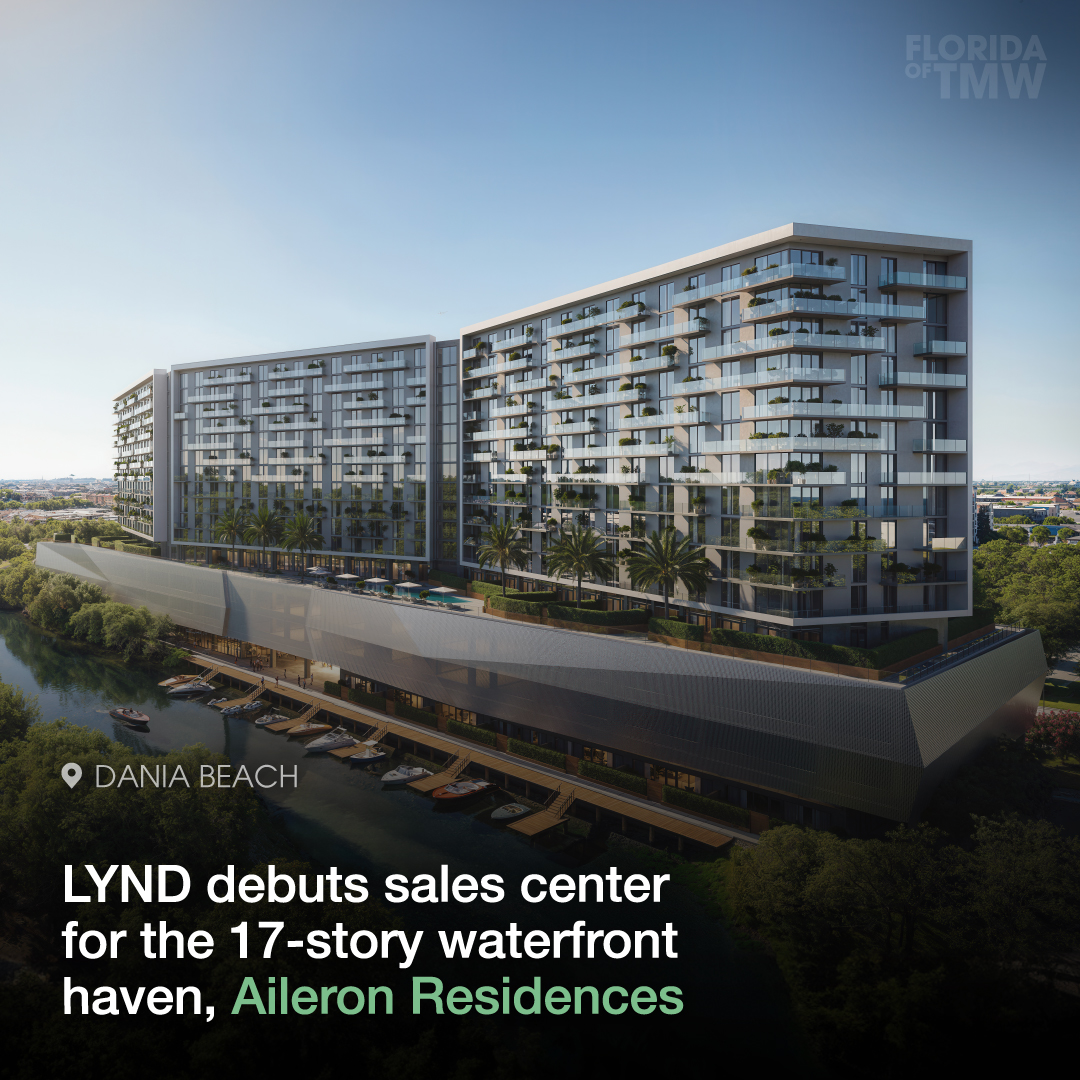 LYND debuts Sales Center for Aileron Residences, a 17-story waterfront haven in Dania Beach