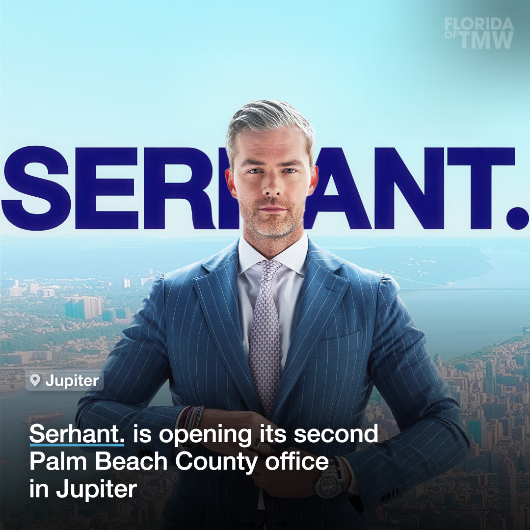 Serhant. is opening its second Palm Beach County office in Jupiter