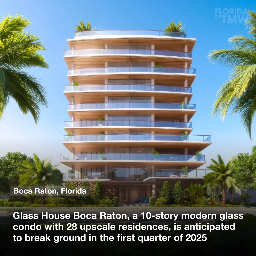 Glass House Boca Raton, a 10-story modern glass condo with 28 upscale residences, is anticipated to break ground in the first quarter of 2025
