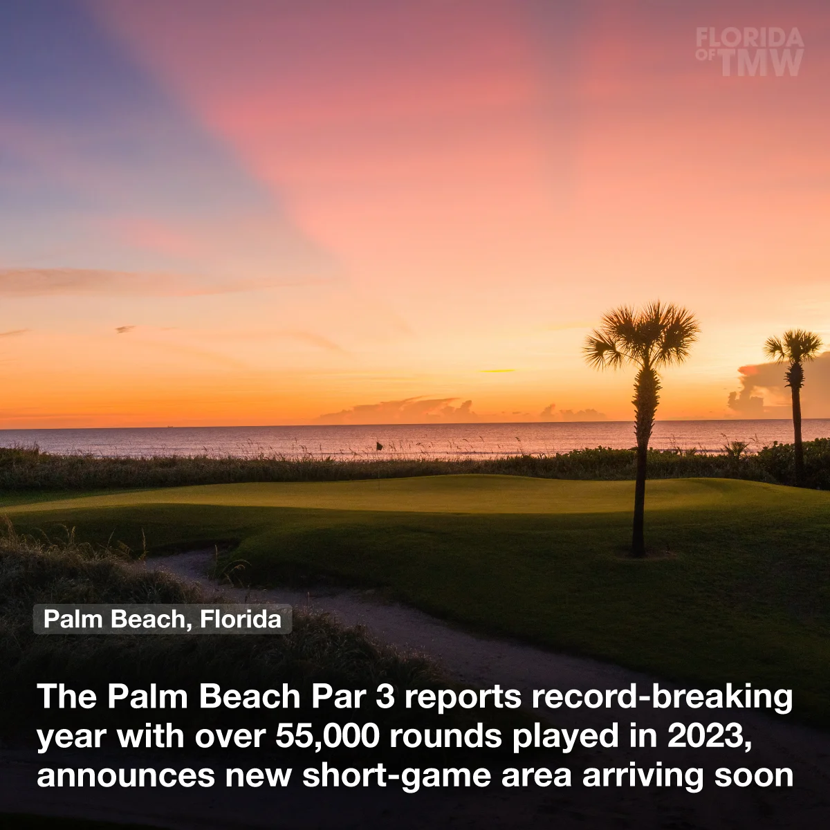 The Palm Beach Par 3 reports a record-breaking year with over 55,000 rounds played in 2023, and announces new short-game area arriving soon