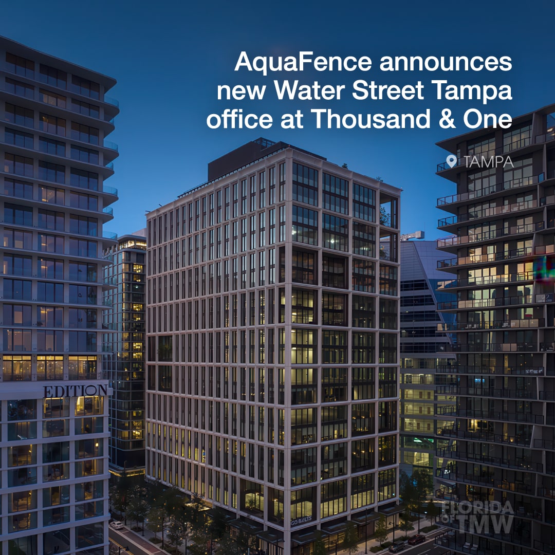AquaFence expands US operations with new Water Street Tampa office at Thousand & One