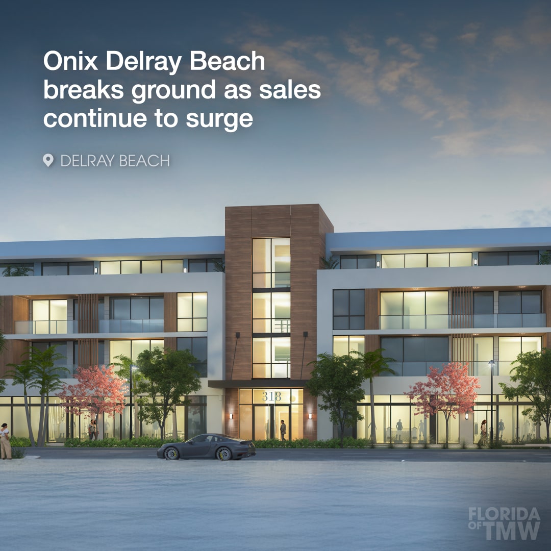 Construction begins at Onix Delray Beach as sales continue to surge