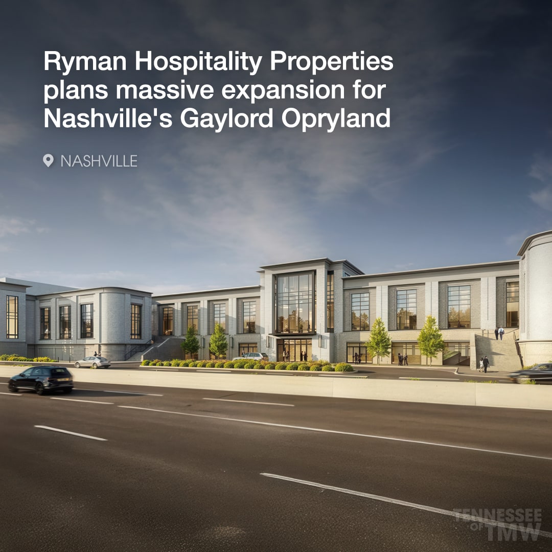 Ryman Hospitality Properties plans massive expansion for Nashville's Gaylord Opryland