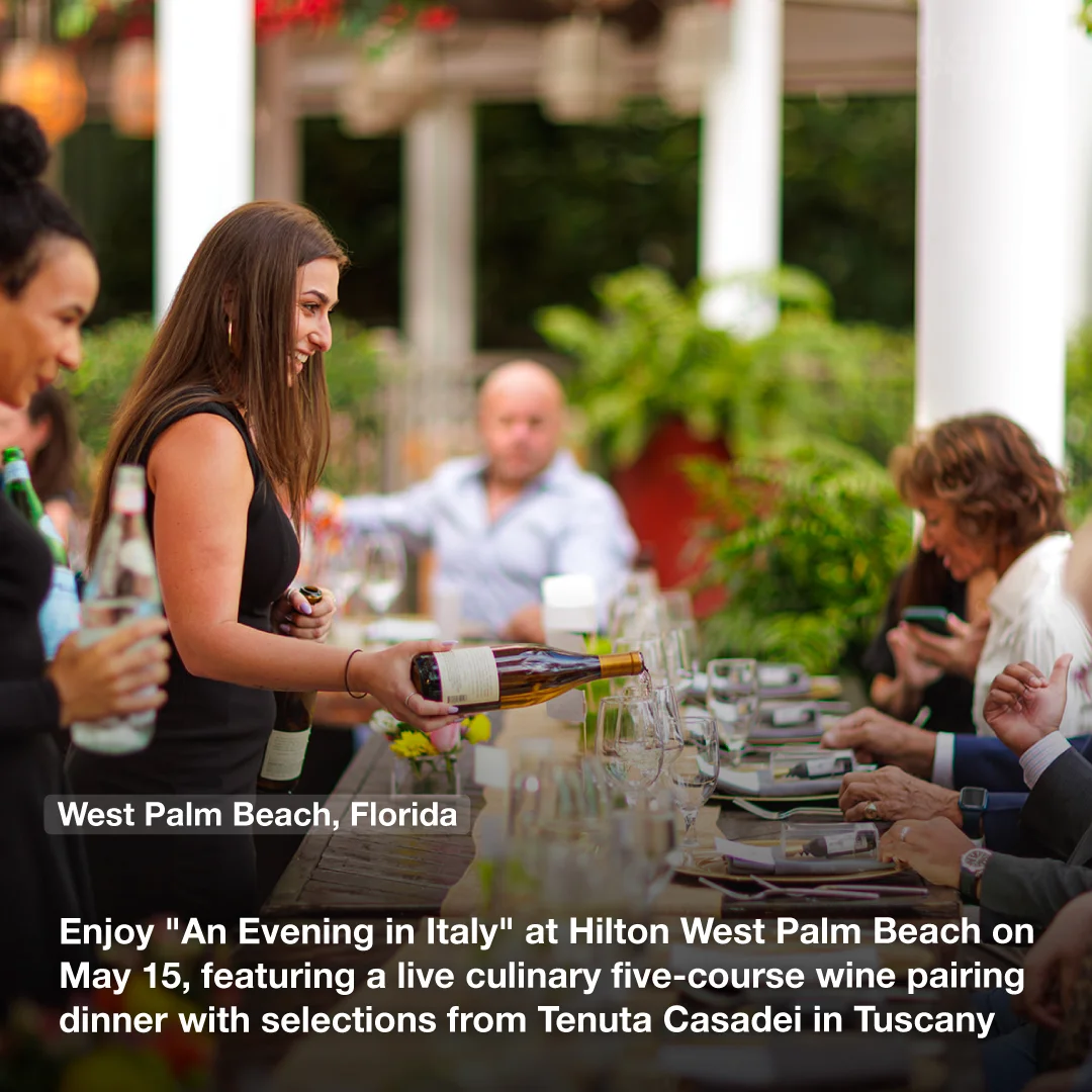 Enjoy "An Evening in Italy" at Hilton West Palm Beach on May 15, featuring a live culinary five-course wine pairing dinner with selections from Tenuta Casadei in Tuscany