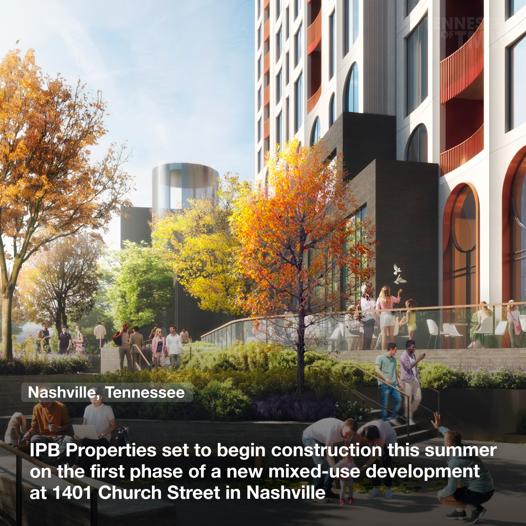 IPB Properties is set to begin construction this summer on the first phase of a new mixed-use development at 1401 Church Street in Nashville