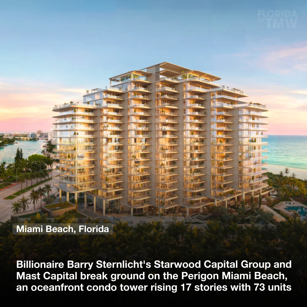 Billionaire Barry Sternlicht's Starwood Capital Group and Mast Capital break ground on the Perigon Miami Beach, an oceanfront condo tower rising 17 stories with 73 units
