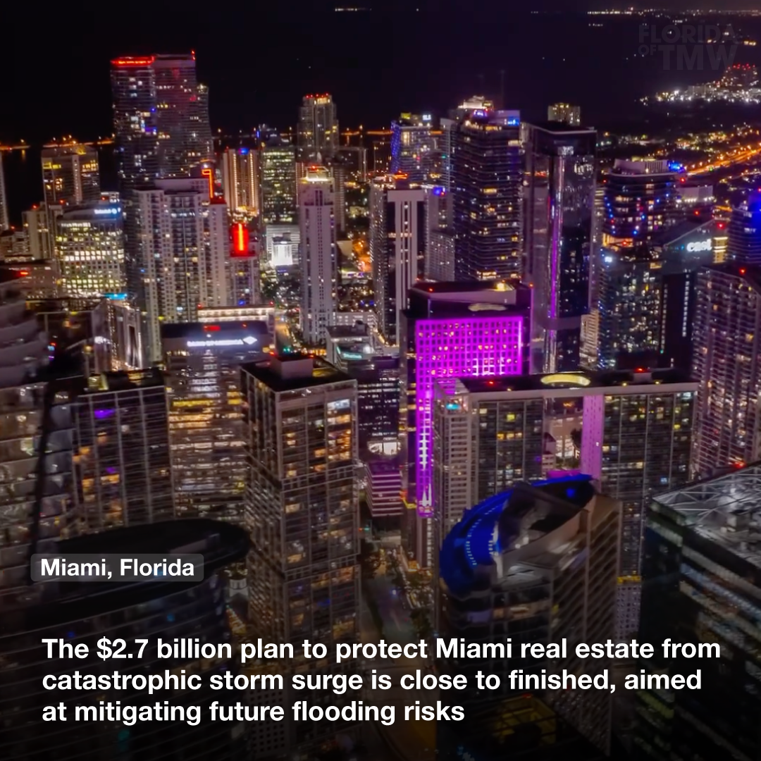 The $2.7 billion plan to protect Miami real estate from catastrophic storm surge is close to finished