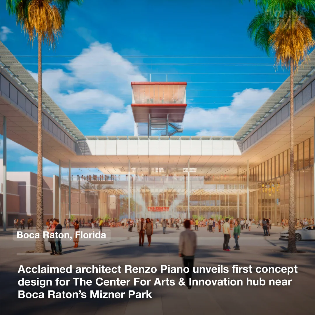 Acclaimed architect Renzo Piano unveils first concept design for The Center For Arts & Innovation hub near Boca Raton’s Mizner Park