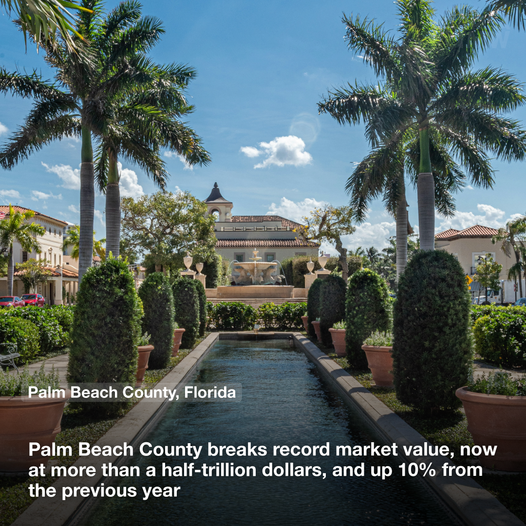 Palm Beach County breaks record market value, now at more than a half-trillion dollars, and up 10% from the previous year
