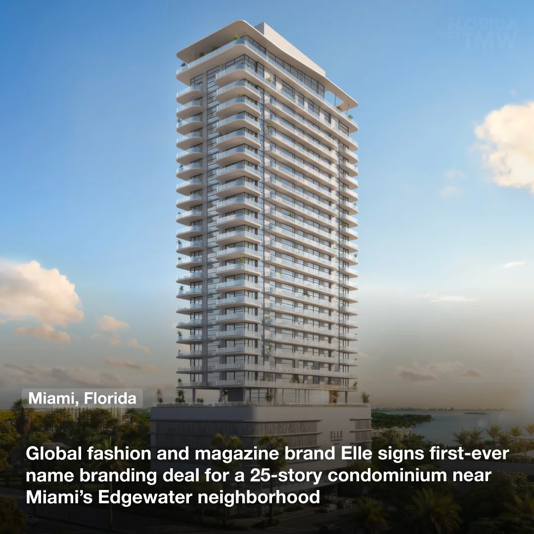 Global fashion and magazine brand ELLE signs first-ever name branding deal for a 25-story condominium near Miami’s Edgewater neighborhood