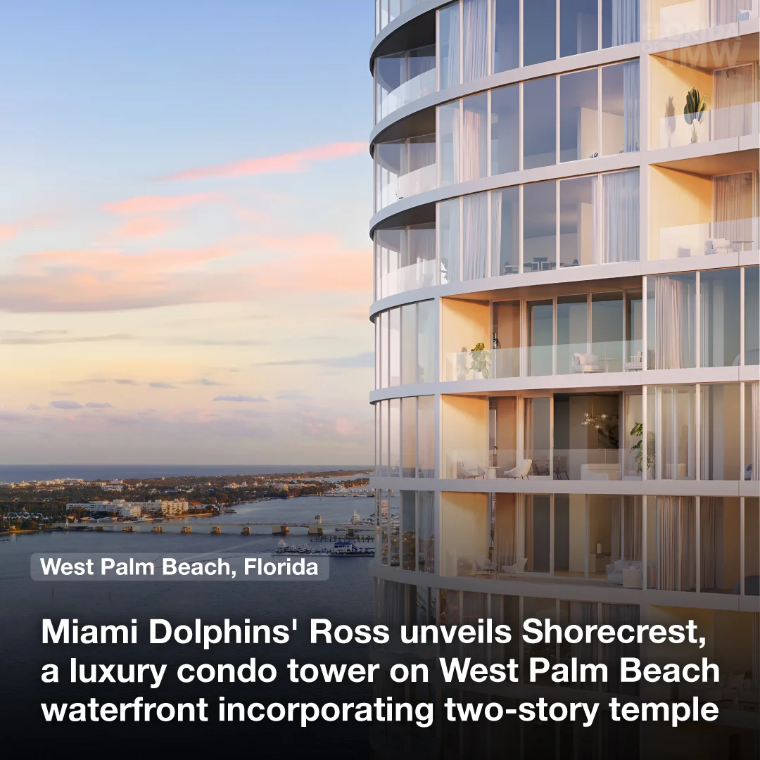 Miami Dolphins' Ross unveils Shorecrest, a luxury condo tower on West Palm Beach waterfront incorporating two-story temple