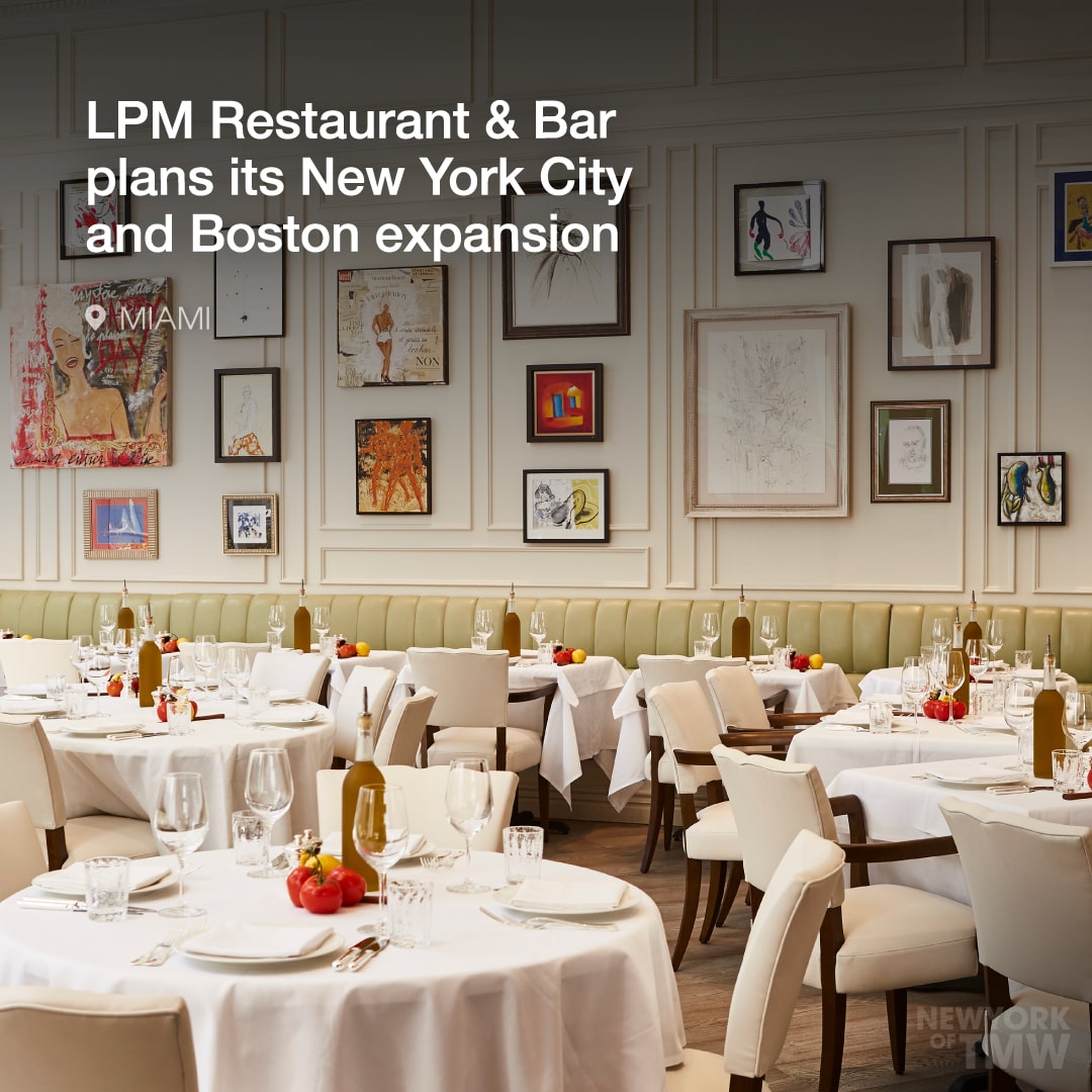 LPM Restaurant & Bar plans its New York City and Boston expansion