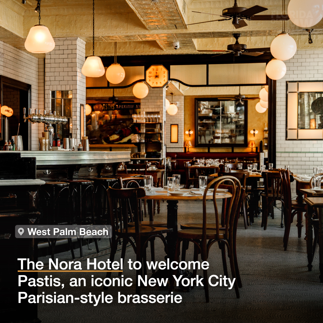The Nora Hotel to welcome Pastis, an iconic New York City Parisian-style brasserie in West Palm Beach's Nora District