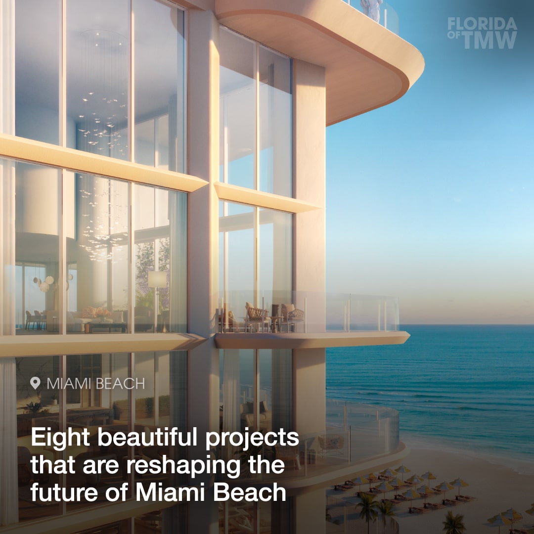 Eight beautiful projects that are reshaping the future of Miami Beach