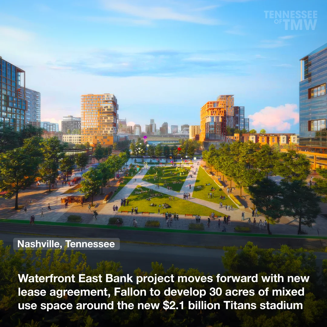 Waterfront East Bank project moves forward with new lease agreement, Fallon to develop 30 acres of mixed-use space around the new $2.1 billion Titans stadium