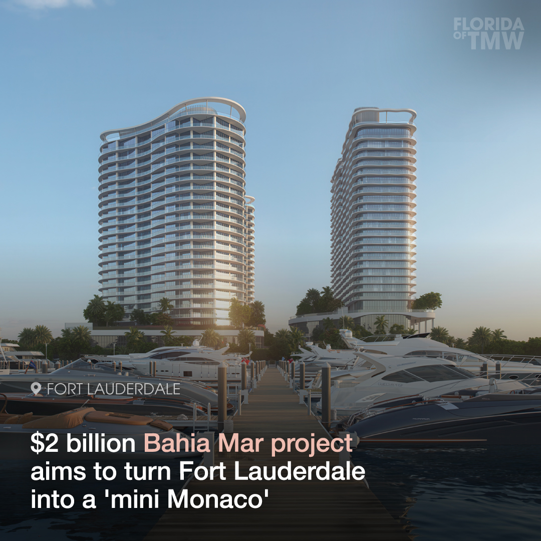 $2 billion Bahia Mar project aims to turn Fort Lauderdale into a 'mini Monaco'