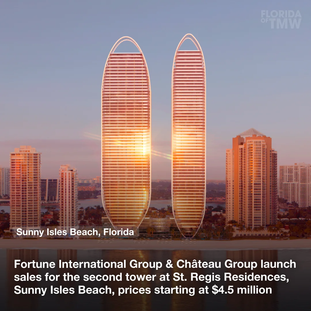 Fortune International Group & Château Group launch sales for the second tower at St. Regis Residences, Sunny Isles Beach, with prices starting at $4.5 million